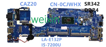 За Dell Latitude 7480 дънна Платка на лаптоп CAZ20 LA-E132P CN-0CJWHX W/i5-7200U CN-0CJWHX DDR4 (напълно изпитано и безплатна доставка)